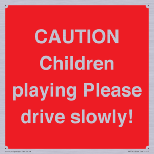 CAUTION Children playing Please drive slowly!